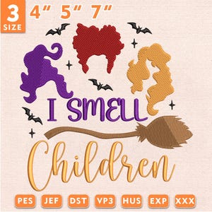 May include: An embroidery design featuring three stylized hair silhouettes in red, purple, and gold, with black bats, stars, and a broomstick. The text reads I SMELL Children. The design includes size indicators 3, 4 inches, 5 inches, and 7 inches.