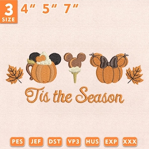 May include: An embroidery design featuring three icons: a pumpkin mug with mouse ears, a mouse-shaped ice cream cone, and a pumpkin with a bow and mouse ears, flanked by two autumn leaves. The text reads 'Tis the Season' in orange script.