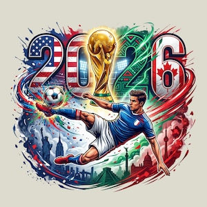May include: A graphic illustration featuring the text 2026 with the American flag, a gold trophy, and a Canadian maple leaf. A soccer player in a blue jersey and white shorts kicks a soccer ball. The background includes silhouettes of the Statue of Liberty, skyscrapers, and a pyramid, all surrounded by colorful paint splatters.