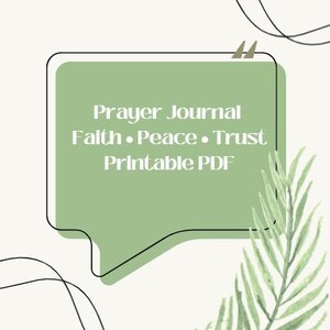 Op de afbeelding: Een afdrukbaar PDF-gebedsjournaal met een lichtgroen tekstballonontwerp. De tekst bevat "Prayer Journal, Faith, Peace, Trust, Printable PDF". De achtergrond is gebroken wit met zwarte lijntekeningen en een groene bladerillustratie.