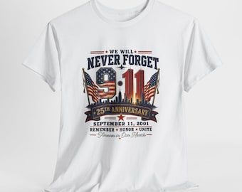 We Will Never Forget 9/11 25th Anniversary Tee | September 11, 2001 Memorial