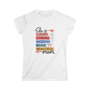 Loved Strong Worthy Brave Mom Tee | Encouraging Motherhood Shirt