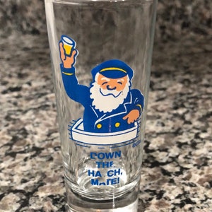 Vintage Shot glass Down the Hatch Mate! Jigger Sea Captain 4 inch