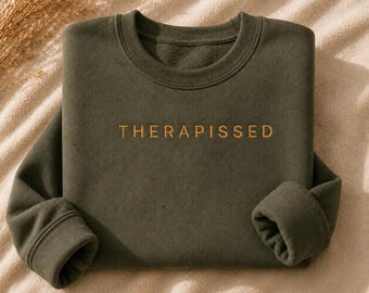 Therapissed Sweatshirt, Bestickter Therapeuten Pullover, Psychotherapeut Geschenk, Mental Health Stick Sweater, Gildan 18000