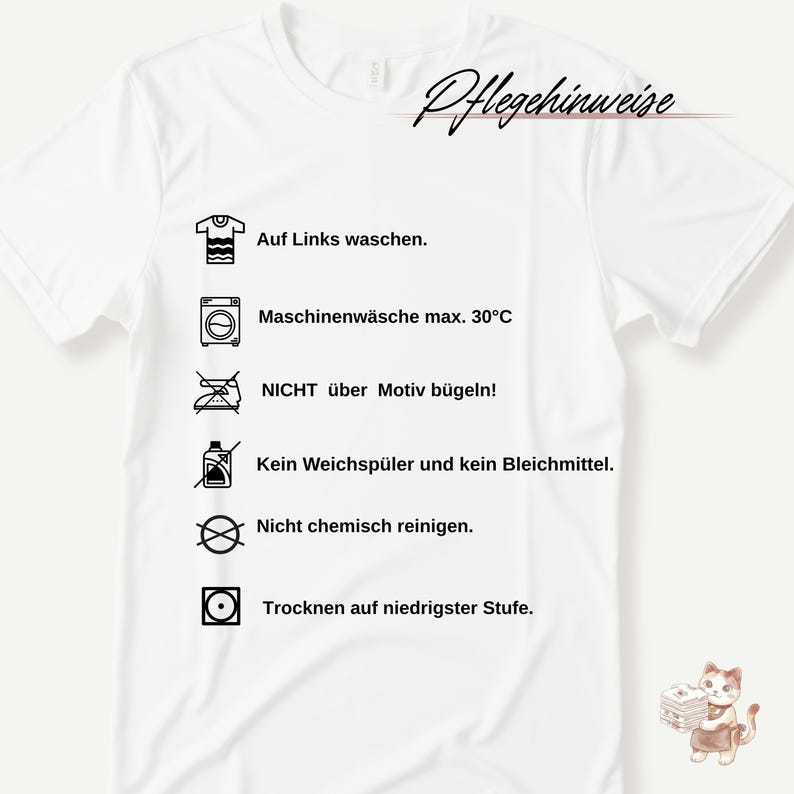 May include: White t-shirt with care instructions printed in black. Text includes "Auf Links waschen", "Maschinenw&auml;sche max. 30&deg;C", "NICHT &uuml;ber Motiv b&uuml;geln!", "Kein Weichsp&uuml;ler und kein Bleichmittel", "Nicht chemisch reinigen", and "Trocknen auf niedrigster Stufe."