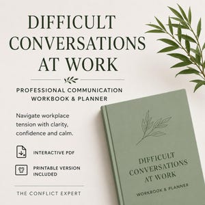 Può includere: Un quaderno verde salvia intitolato "Difficult Conversations at Work" con il sottotitolo "Professional Communication Workbook & Planner". La copertina presenta un disegno a foglie. Il testo promuove la gestione della tensione sul posto di lavoro con chiarezza, fiducia e calma. Include PDF interattivo e versione stampabile.