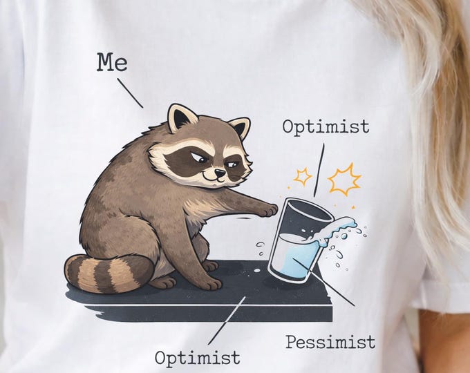 Raccoon Me Funny Optimist Pessimist T-Shirt، Cute Sarcastic Unisex Custom Graphic Tee for Men & Women، Trendy Valentine Birthday Gift Shirt