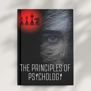 Peut inclure: Couverture de livre avec le titre "THE PRINCIPLES OF PSYCHOLOGY" en blanc. La couverture présente un visage humain aux yeux rouges partiellement obscurci par des ombres sombres et un cercle rouge. Des pièces d'échecs sont dans le coin supérieur gauche.