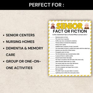 May include: A yellow and white "Senior Fact or Fiction" game sheet with a list of statements. The game is designed for senior centers, nursing homes, dementia care, and group activities. The text "Perfect For" is at the top.