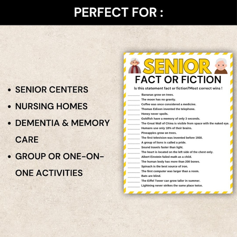 May include: A yellow and white "Senior Fact or Fiction" game sheet with a list of statements. The game is designed for senior centers, nursing homes, dementia care, and group activities. The text "Perfect For" is at the top.