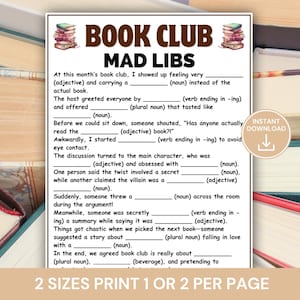 May include: A printable Book Club Mad Libs game with fill-in-the-blank prompts. The design features the text "BOOK CLUB MAD LIBS" in a brown font, with illustrations of books. Includes the text "2 SIZES PRINT 1 OR 2 PER PAGE".