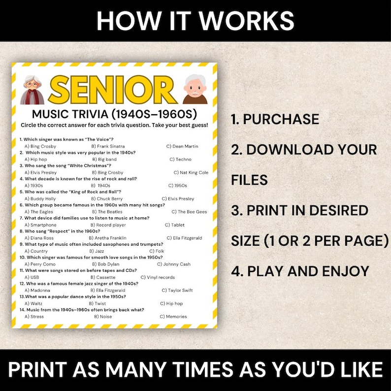 May include: A printable Senior Music Trivia game from the 1940s-1960s. The trivia game includes questions about music from the era. The game is available to download and print in the desired size.