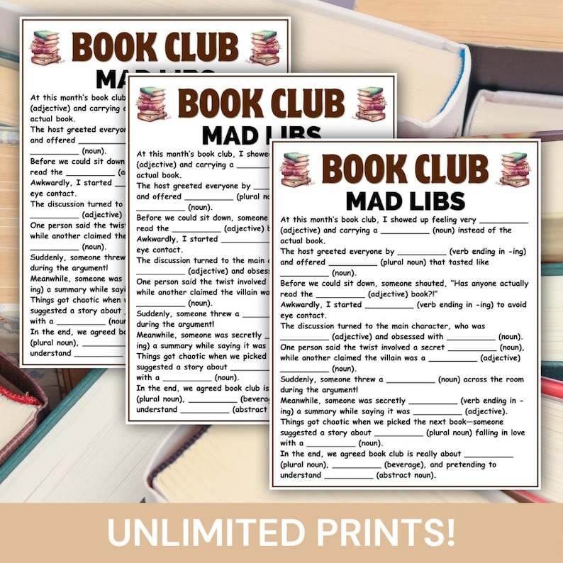 May include: Three Mad Libs game sheets with the title "Book Club Mad Libs" are displayed. Each sheet has fill-in-the-blank story prompts. The background is a light beige color. The text "Unlimited Prints!" is at the bottom.