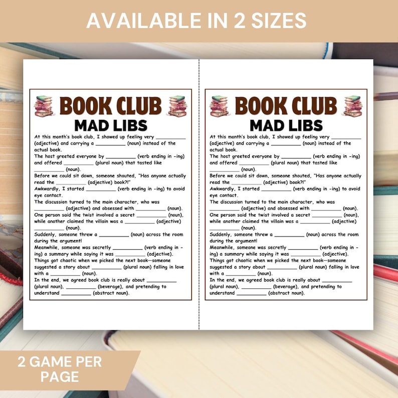 May include: Two-page spread of "Book Club Mad Libs" game sheets. Each page features fill-in-the-blank story prompts with spaces for adjectives, nouns, and verbs. The game is designed for book club gatherings and is available in two sizes.