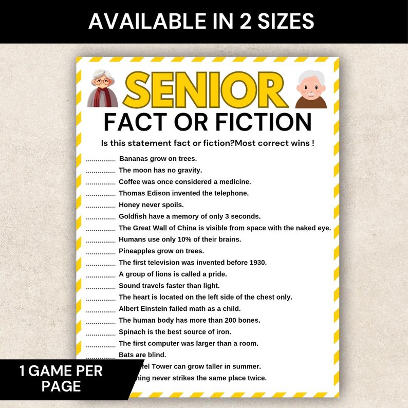 May include: A yellow and white game sheet titled "SENIOR FACT OR FICTION" with a list of statements. The game is available in two sizes and is designed for one game per page. The top of the sheet features illustrations of elderly people.