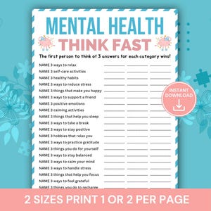 May include: A printable Mental Health Think Fast game with a light blue and pink design. The game includes prompts for self-care, stress reduction, and positive emotions. The text says "Instant Download" and "2 Sizes Print 1 or 2 per page."
