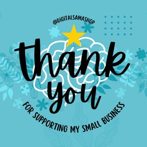 Może przedstawiać: Turkusowa grafika z napisem "thank you" czarną, kursywą, otoczona białymi kwiatowymi i puzzlowymi wzorami. Tekst "FOR SUPPORTING MY SMALL BUSINESS" jest mniejszy, czarny. Ż&oacute;łta gwiazda na g&oacute;rze.