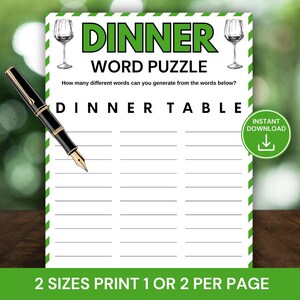 May include: A white printable word puzzle sheet with the words "DINNER WORD PUZZLE" in green and black. The words "DINNER TABLE" are below the title. A black and gold pen is on the left side of the sheet. The bottom of the sheet says "2 SIZES PRINT 1 OR 2 PER PAGE".