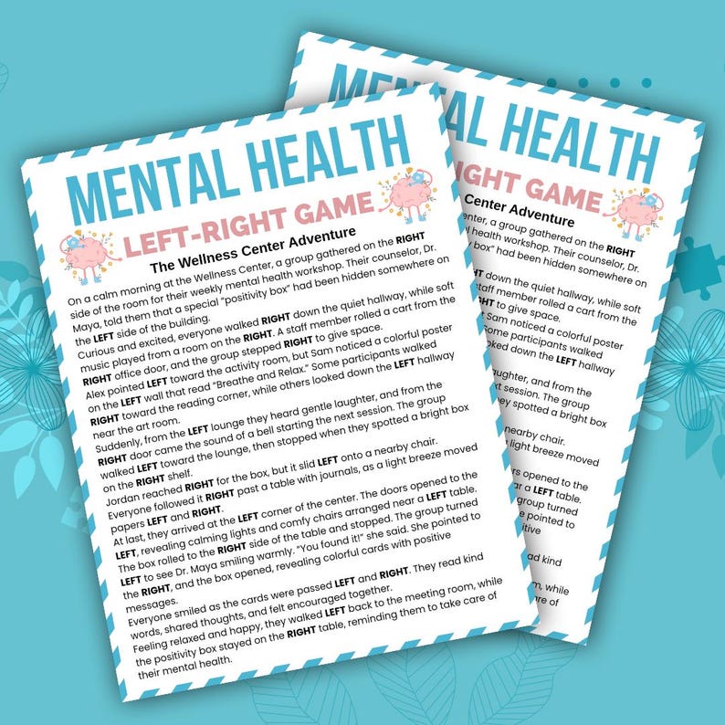 May include: Two printed sheets with the text "MENTAL HEALTH LEFT-RIGHT GAME" in teal and white. The sheets have a light blue background and feature text about a wellness center adventure. Pink pig illustrations are in the corners.