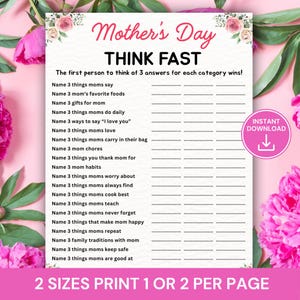 May include: A pink Mother's Day game sheet with floral accents. The text reads "Mother's Day THINK FAST" and includes prompts to list three answers for various categories. The sheet is available in two sizes.