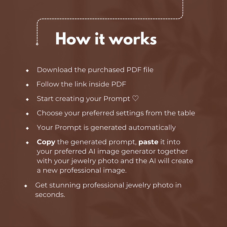 AI image generator prompt builder for jewelry photography and AI Jewelry product images. This jewelry AI tool creates optimized jewelry prompt text for ai image generation, helping transform simple jewelry photos into professional Jewelry Stock Photos. Ideal for Etsy sellers, handmade jewelry brands, and small businesses looking to upgrade their product photography with an ai prompt builder.