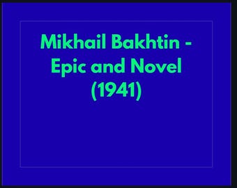 Mikhail Bakhtin Epic and Novel 1941 Study Guide Narrative Theory Analysis pdf Digitale download