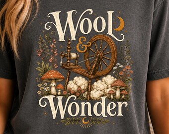 Wool & Wonder Spinning Wheel Shirt, Cottagecore Mushroom Tee, Fiber Artist Gift