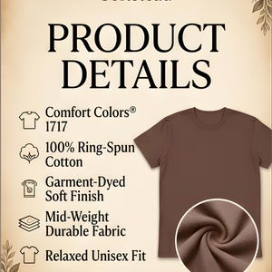 Peut inclure: Un t-shirt marron &agrave; col rond, pr&eacute;sent&eacute; sur un fond clair. L'image comprend du texte d&eacute;taillant les caract&eacute;ristiques du t-shirt : Comfort Colors, 100% coton fil&eacute; &agrave; anneaux, finition douce teinte en v&ecirc;tement, tissu durable de poids moyen et coupe unisexe d&eacute;contract&eacute;e.