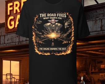 Motorcycle T-Shirt The road fixes what haunts you Unisex biker tee
