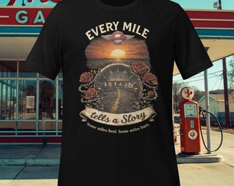 motorcycle T-Shirt Designed more for the ladies. Every mile tells a story Unisex t-shirt