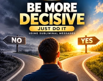 May include: A digital graphic featuring the text HARMONY GURU, BE MORE DECISIVE, JUST DO IT, and USING SUBLIMINAL MESSAGES. A person stands at a fork in the road with a sign pointing left labelled NO and a sign pointing right labelled YES.