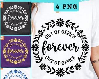 Out of Office Forever PNG, Funny Retirement Shirt Design, Vacation Mode Quote, Work Humor Gift, Sublimation PNG, Office Joke Design