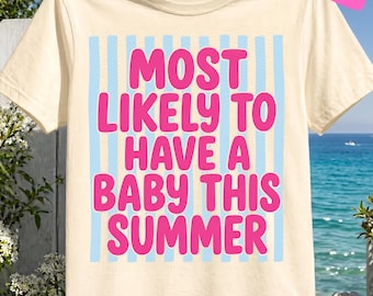 Most Likely To Have A Baby This Summer PNG, Funny Pregnancy Announcement Design, Mom To Be Shirt PNG, Summer Baby Reveal, Sublimation File