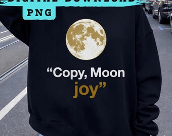 Copy Moon Joy PNG, Minimalist Aesthetic Quote Design, Spiritual Calm Art Graphic for T-Shirt Print, Modern Neutral Style, Instant Download