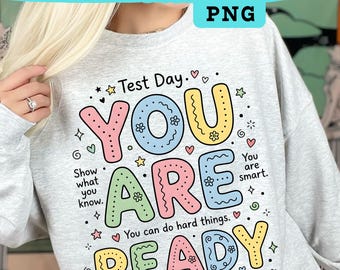 Test Day Motivation PNG, You Are Ready You Can Do Hard Things, Student Encouragement Shirt Design, Teacher Classroom PNG, Sublimation File