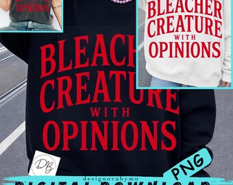 Bleacher Creature With Opinions PNG: Sarcastic Quote Art (Digital Download)