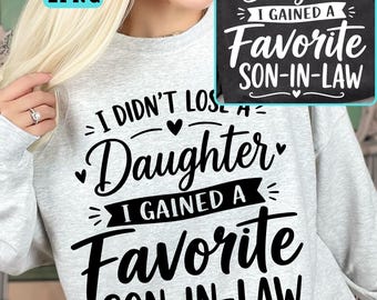 I Didn’t Lose A Daughter I Gained A Son In Law PNG, Funny Wedding Gift For Mother Of Bride, Family Quote Shirt Design, Sublimation File