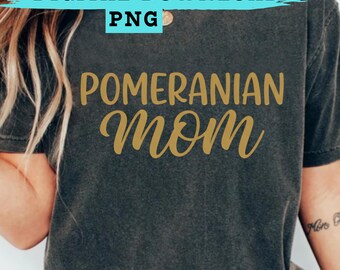 Pomeranian Mom PNG, Cute Dog Lover Quote Design, Puppy Mom Gift Graphic, Aesthetic Pet Owner Shirt Print, Funny Dog Mom, Instant Download