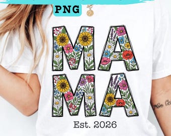 Mama Est 2026 PNG, Wildflower Boho Mom Design, New Mom Gift Floral Typography, Vintage Botanical Shirt Graphic, Instant Download