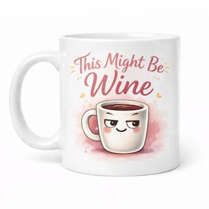 Das könnte Wein-Becher sein: Spaß-Schrift-Design (weiße Keramik, 11oz)