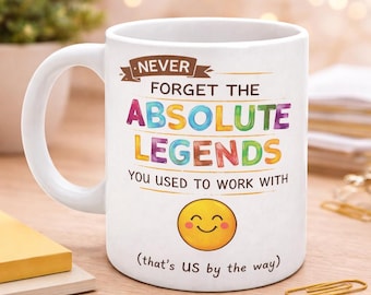 Funny Coworker Leaving Mug “Never Forget The Absolute Legends You Used To Work With” | Leaving Gift | Work Bestie Gift | Office Farewell Mug