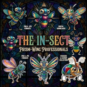 May include: A vibrant digital artwork showcasing cartoon insect designs with iridescent wings. The image includes the text "THE IN-SECT" and "PRISM-WING PROFESSIONALS". Additional text reads "PNG & JPG FORMATS", "DIGITAL DOWNLOADS", and "STICKERS & CLIPART COLLECTION".