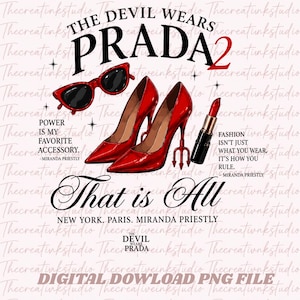 May include: Digital PNG file featuring a red lipstick, sunglasses, and high heels. The text includes "The Devil Wears Prada 2" and quotes by Miranda Priestly. The overall theme is fashion.