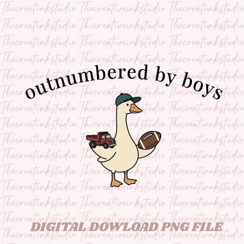May include: A digital download PNG file featuring a cartoon goose wearing a baseball cap, holding a football and a red pickup truck. The text "outnumbered by boys" is above the goose.