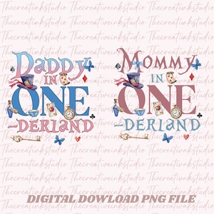 May include: A digital design with the words "Daddy in ONE Derland" and "Mommy in ONE Derland" in blue and pink, with Alice in Wonderland themed illustrations. Includes a top hat, playing cards, and a pocket watch.
