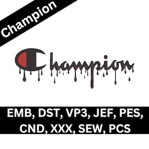 May include: A Champion logo with a dripping effect. The logo features a red and black emblem with the word "Champion" in a dripping font. Below the logo is a black bar with embroidery file formats: EMB, DST, VP3, JEF, PES, CND, XXX, SEW, PCS.