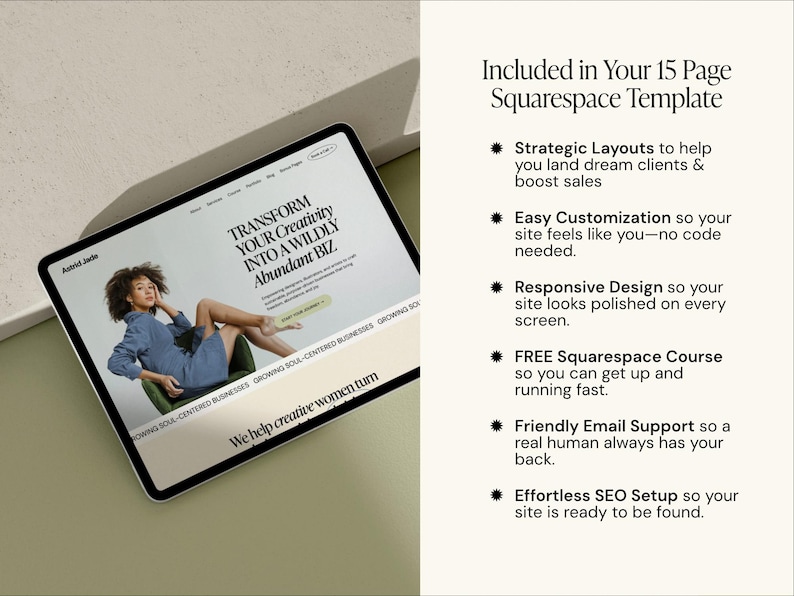 May include: A digital tablet displays a website with the text "TRANSFORM YOUR Creativity INTO A WILDLY Abundant BIZ." The image includes a list of features for a Squarespace template, such as strategic layouts and easy customization.