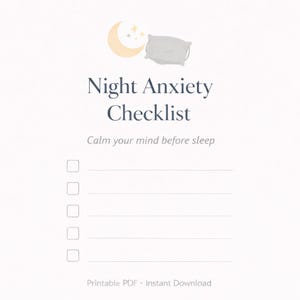 Puede incluir: Un PDF imprimible titulado "Night Anxiety Checklist" con un gráfico de luna y almohada. La lista de verificación está diseñada para ayudar a calmar la mente antes de dormir. El diseño es minimalista con una paleta de colores claros.