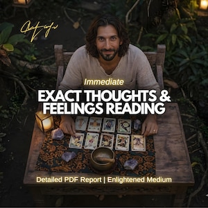 May include: A man sits at a wooden table with tarot cards, crystals, and a singing bowl. The text reads "Immediate Exact Thoughts & Feelings Reading" and "Detailed PDF Report | Enlightened Medium."