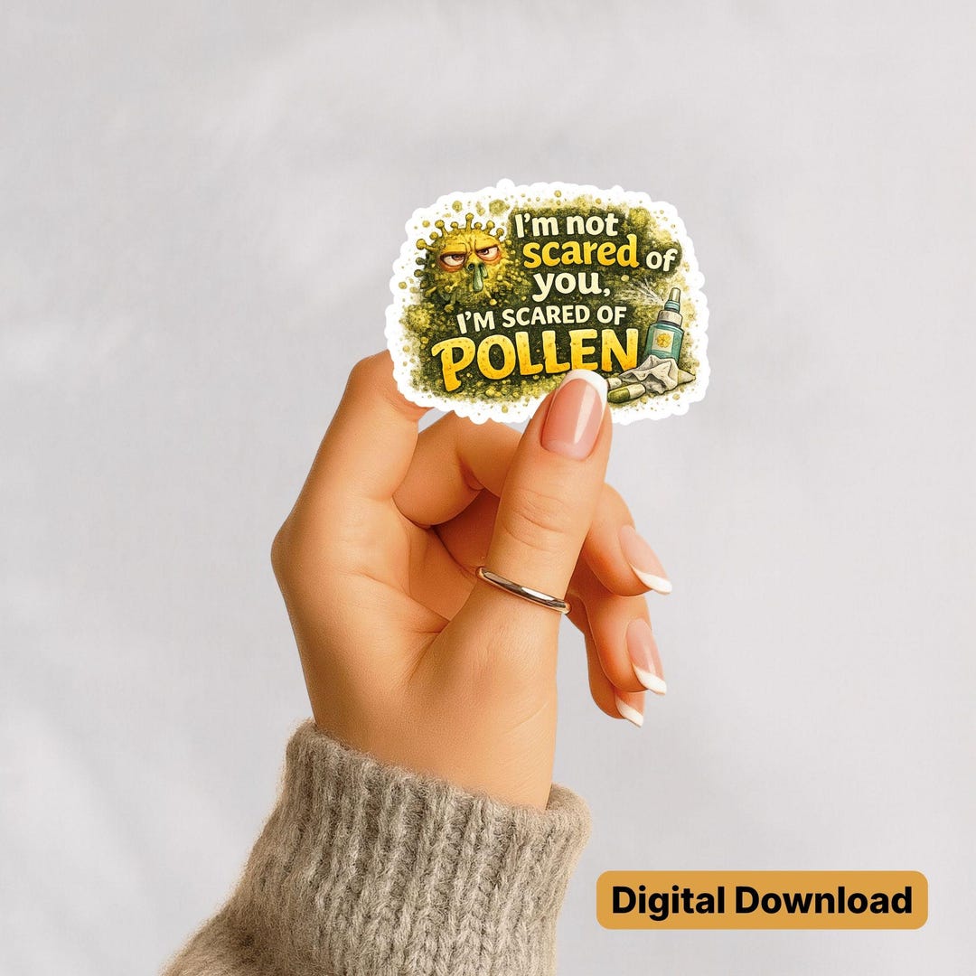 Pollen Sticker Funny Allergy Season Sticker, Sarcastic Pollen Quote (PNG Digital ...